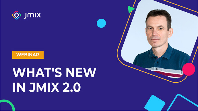 Join us on the webinar 'What's new in Jmix 2.0' - Announcements - Jmix